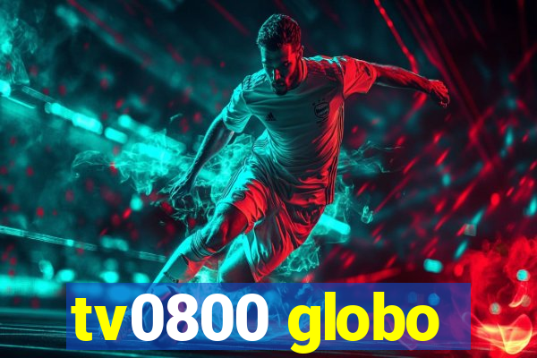 tv0800 globo